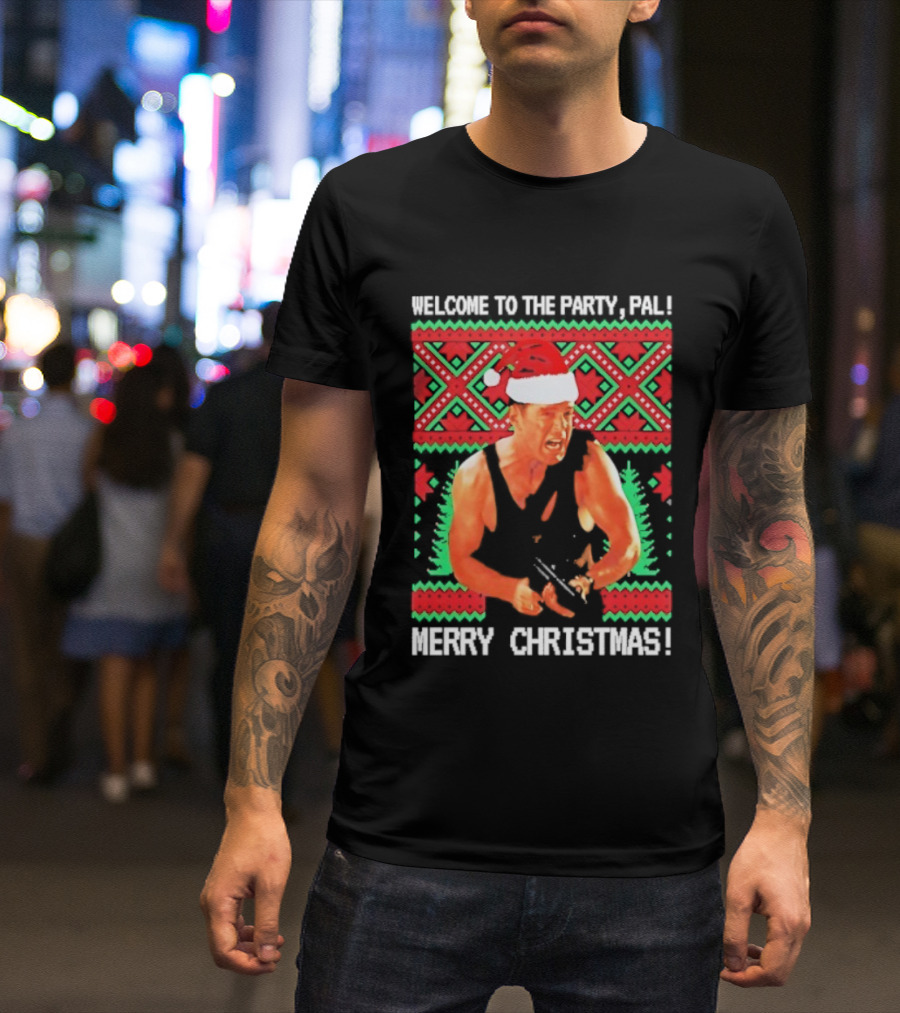 Welcome To The Party Pal Merry Christmas John McClane Santa Hat T-Shirt