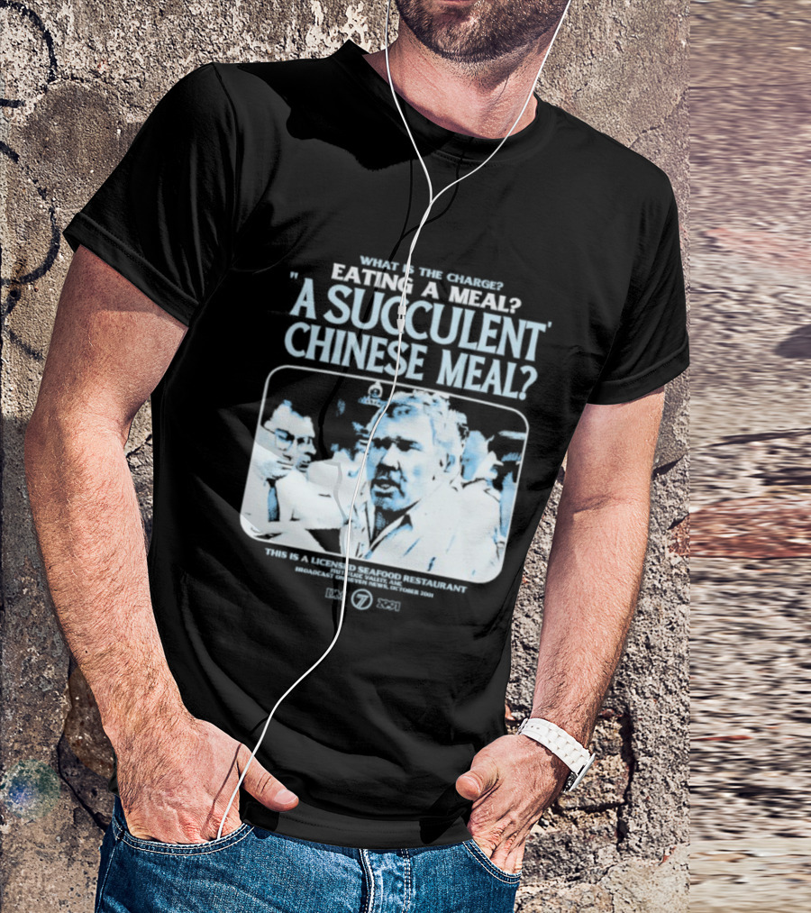 What Is The Charge Eating A Meal A Succulent Chinese Meal This Is Democracy Manifest 1976 78R 531I T-Shirt