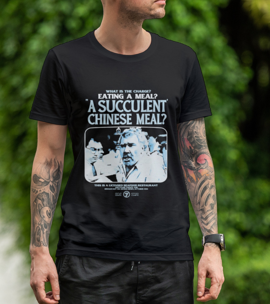 What Is The Charge Eating A Meal A Succulent Chinese Meal This Is Democracy Manifest 1976 78R 531I T-Shirt
