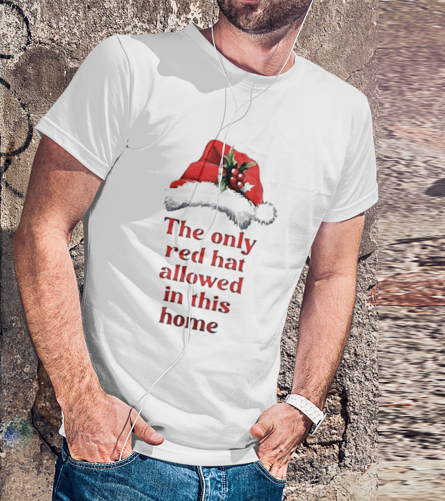The Only Red Hat Allowed Christmas Santa Theme T-Shirt