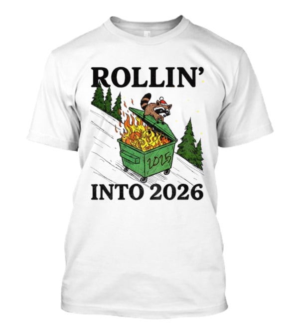 Rollin' Into 2026 Raccoon Dumpster Fire Christmas New Year T-Shirt