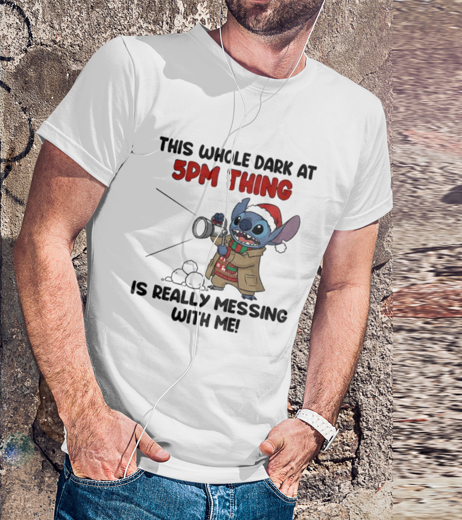 Stitch This Whole Dark At 5PM Thing Is Really Messing With Me Santa Christmas T-Shirt