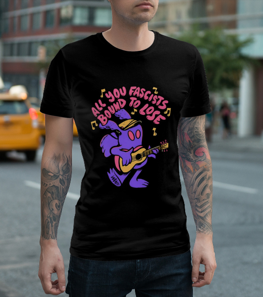 All You Fascists Bound To Lose Musical Cartoon Character Playing Guitar T-Shirt