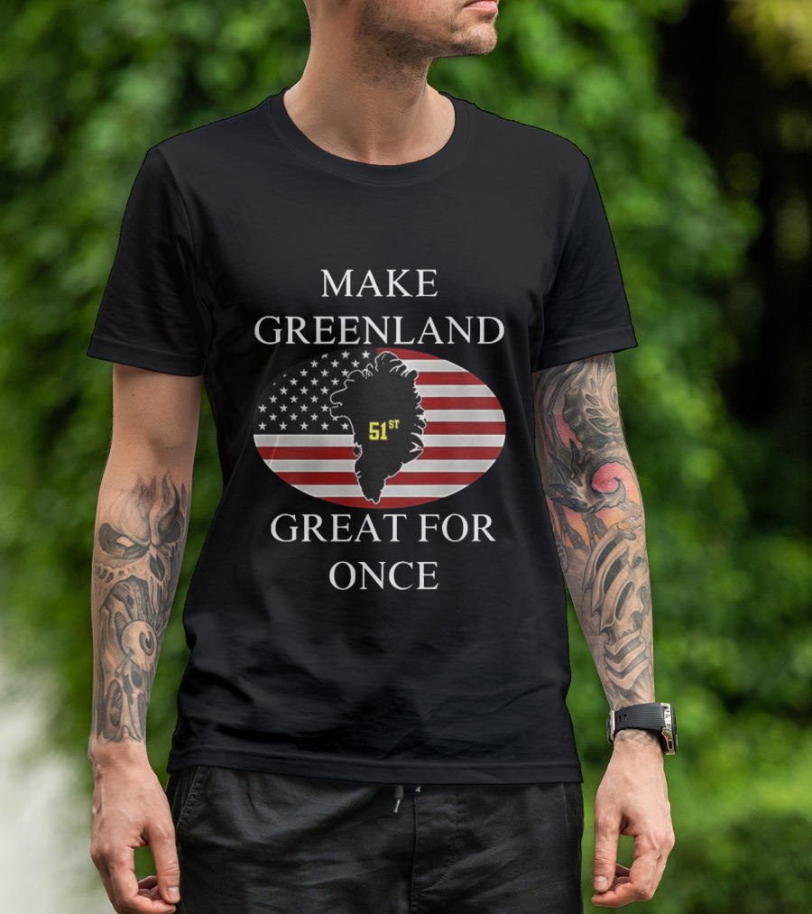Make Greenland Great For Once 51st With American Flag T-Shirt