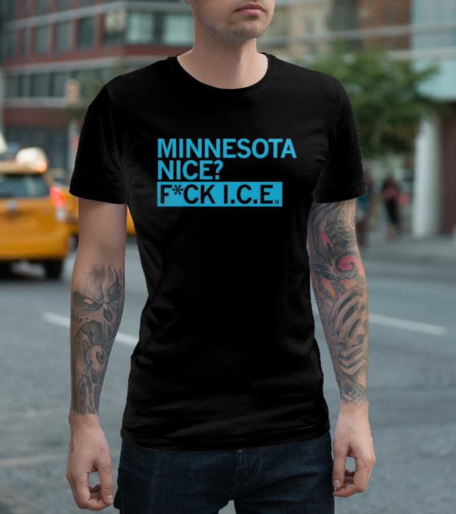 Minnesota Nice? F*CK I.C.E. T-Shirt