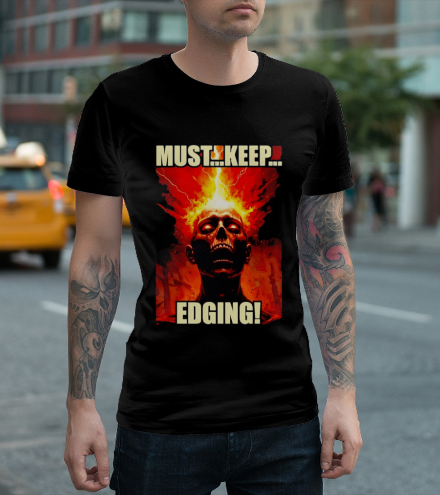 Zombie Must Keep Edging Skull Flames Energy Explosion T-Shirt