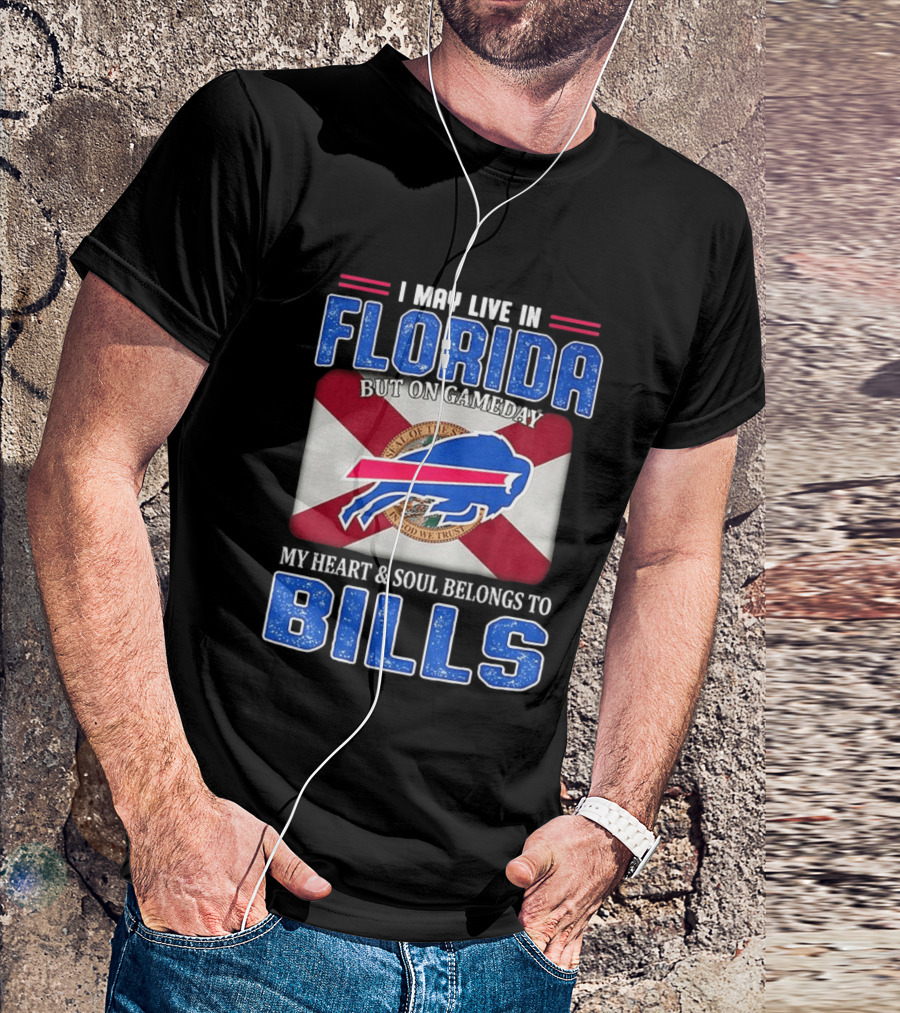 I May Live In Florida Buffalo Bills Heart And Soul Belongs On Gameday Flag T-Shirt