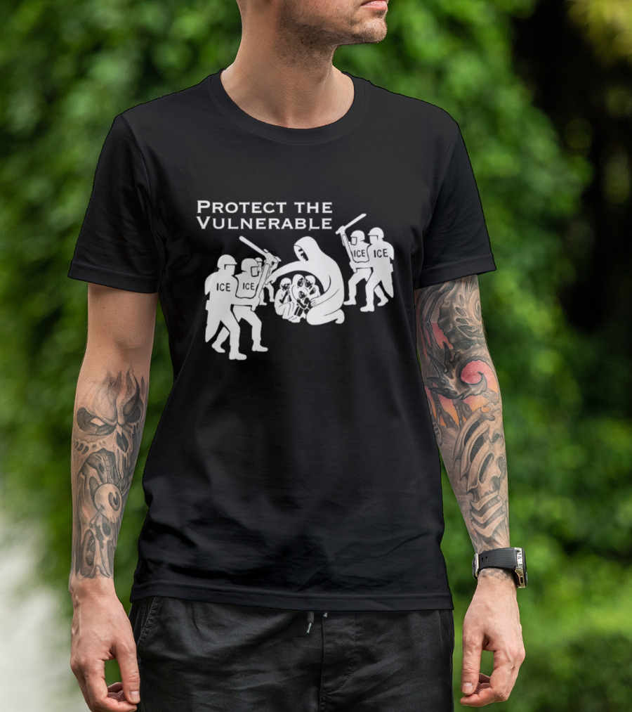 Protect The Vulnerable ICE Enforcement T-Shirt