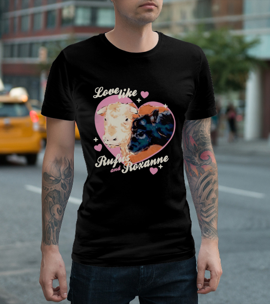 Love Like Rufus And Roxanne Heart Cows Pink Romance T-Shirt