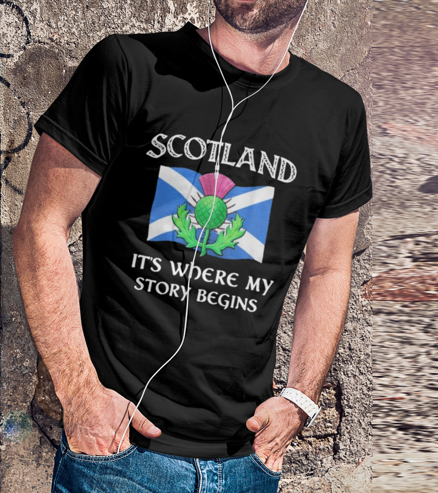 Scotland Thistle Flag It's Where My Story Begins T-Shirt