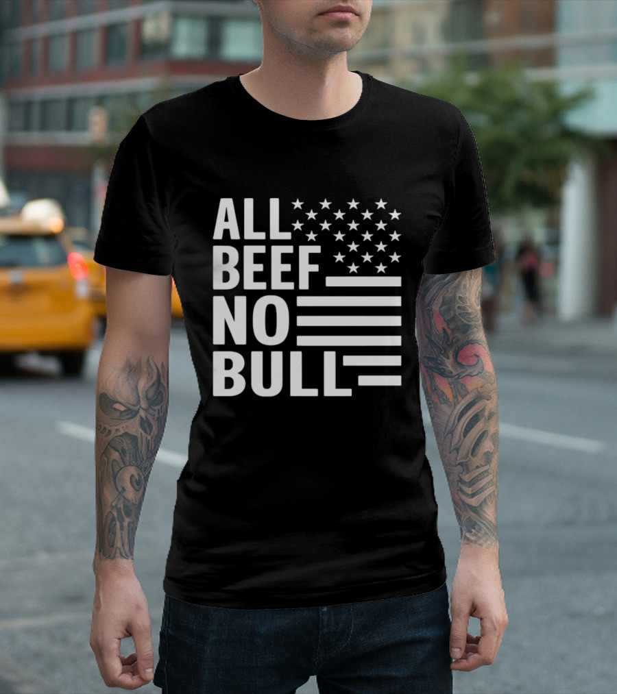 All Beef No Bull American Flag Stars Stripes T-Shirt