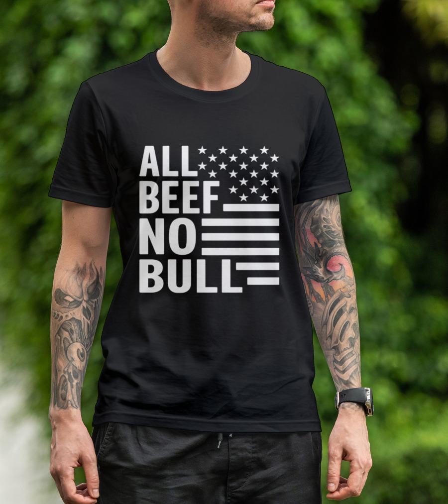 All Beef No Bull American Flag Stars Stripes T-Shirt