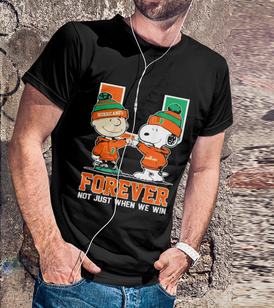 Peanuts Snoopy Miami Hurricanes Forever Not Just When We Win T-Shirt