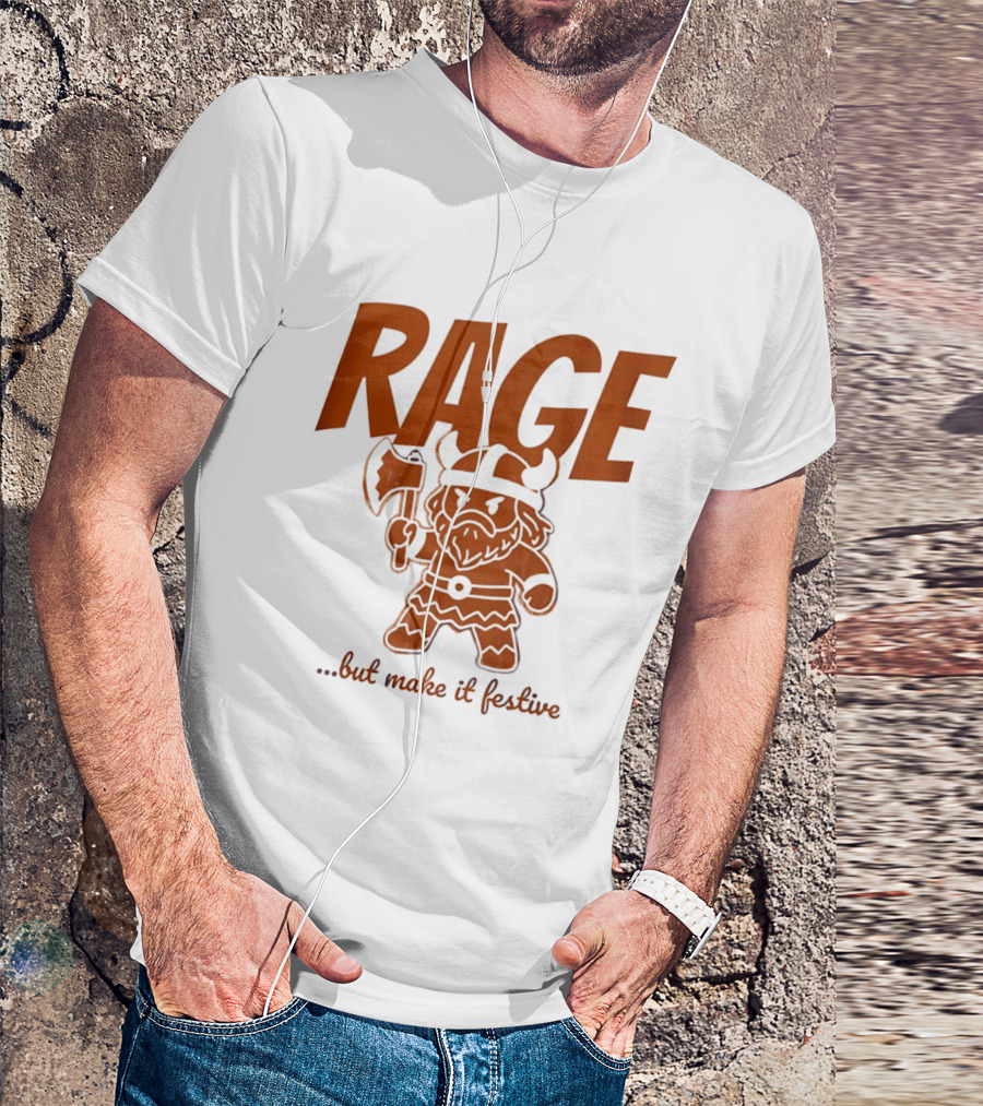 RAGE Viking Holiday Humor Make It Festive T-Shirt