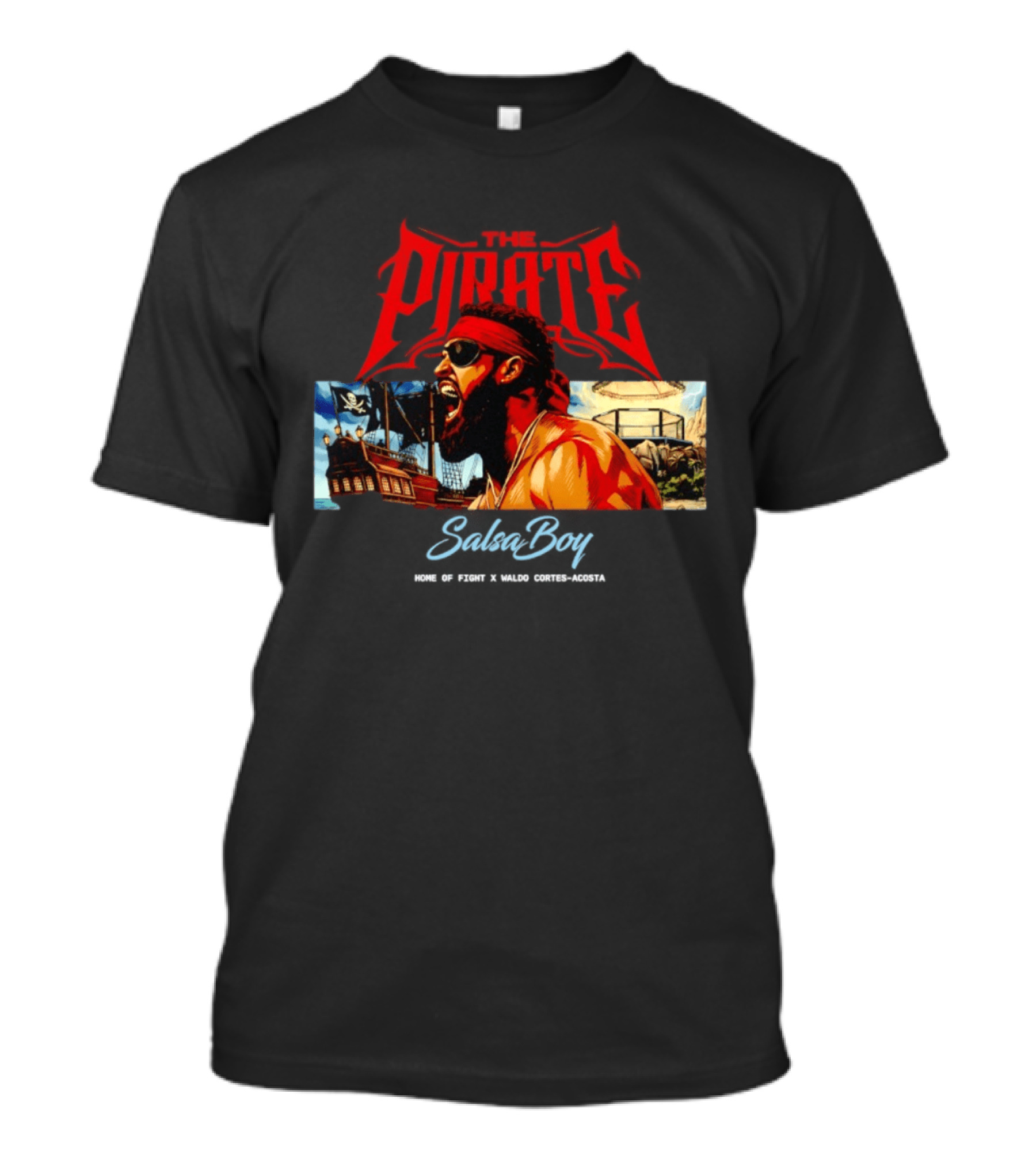 The Pirate Salsa Boy Home Of Fight Waldo Cortes Acosta T-Shirt