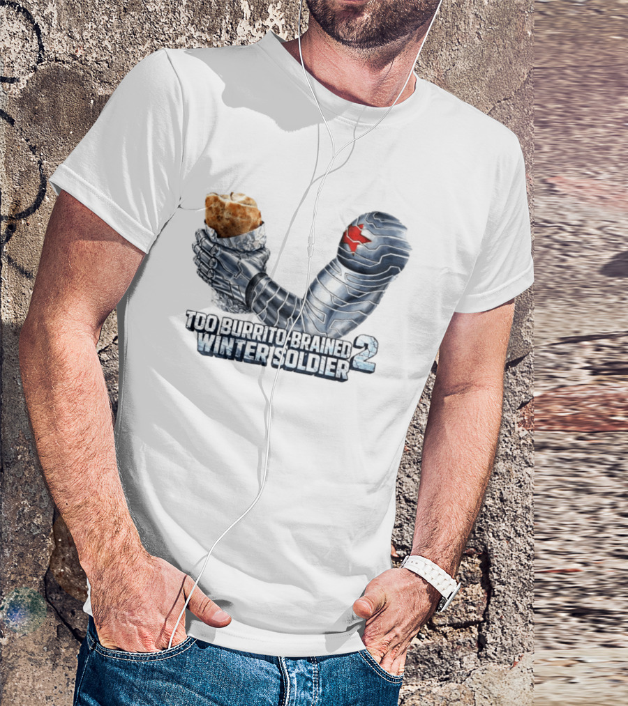 Too Burrito Brained Winter Soldier Arm Holding Burrito 2 T-Shirt