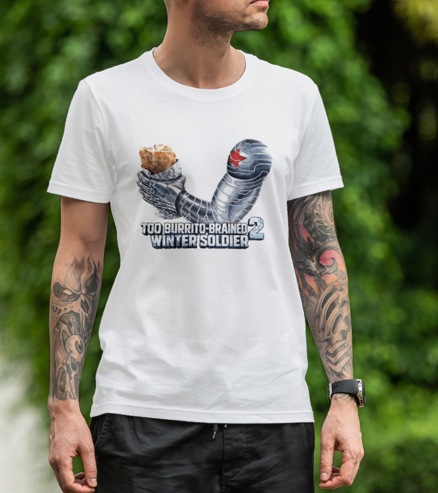 Too Burrito Brained Winter Soldier Arm Holding Burrito 2 T-Shirt