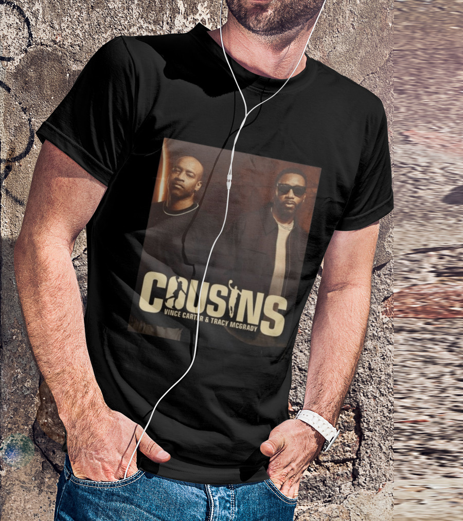 Cousins Vince Carter Tracy McGrady Podcast T-Shirt
