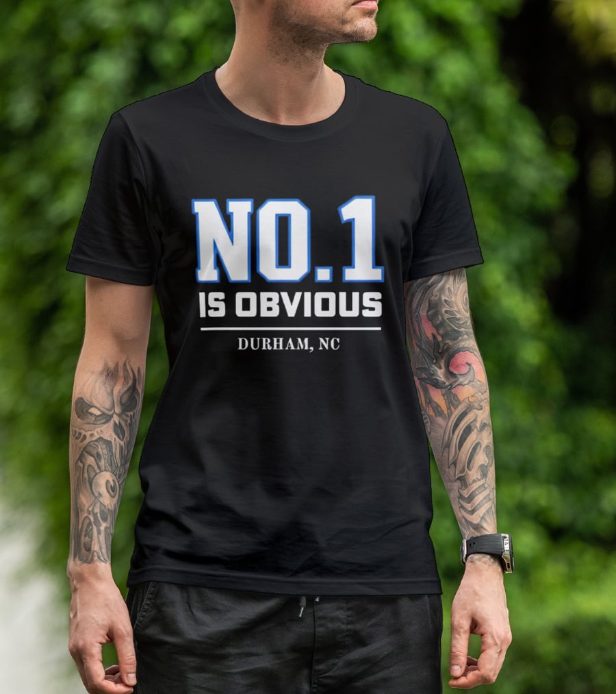 No 1 Is Obvious Durham NC T-Shirt
