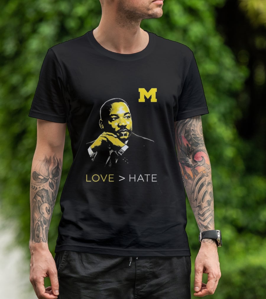 Michigan MLK Love Greater Than Hate T-Shirt