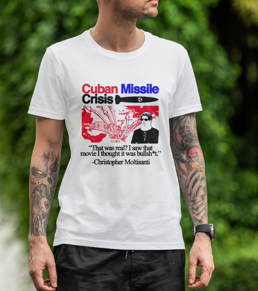 Cuban Missile Crisis Real Movie Quote Christopher Moltisanti T-Shirt