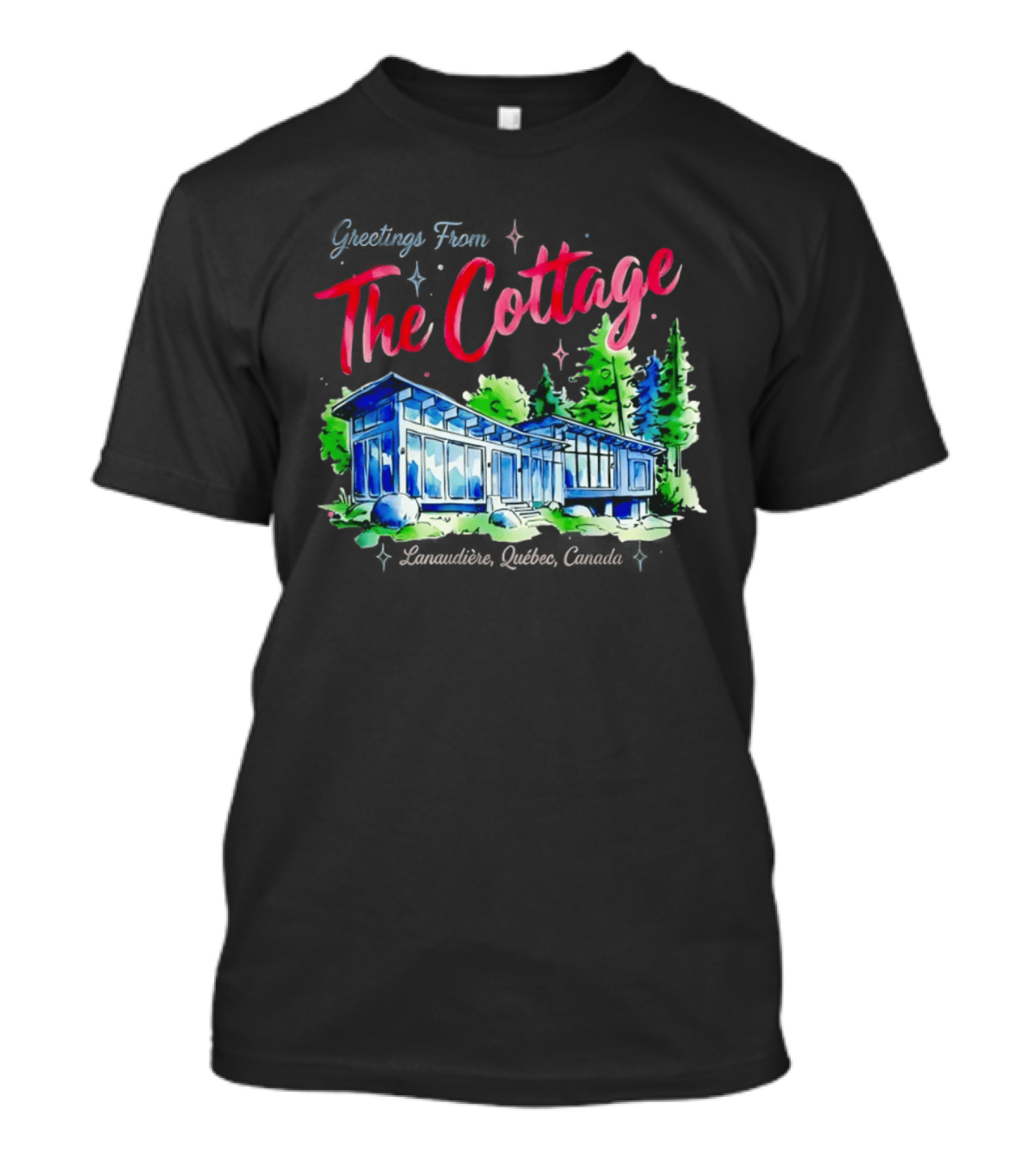 Greetings From The Cottage Lanaudiere Quebec Canada Scenic Retreat T-Shirt