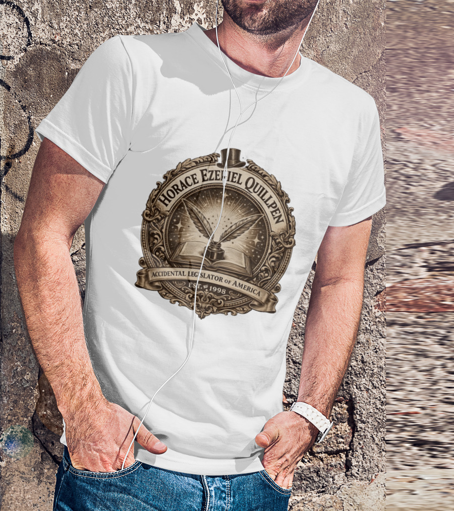 Horace Ezekiel Quillpen Accidental Legislator Of America Est 1998 T-Shirt