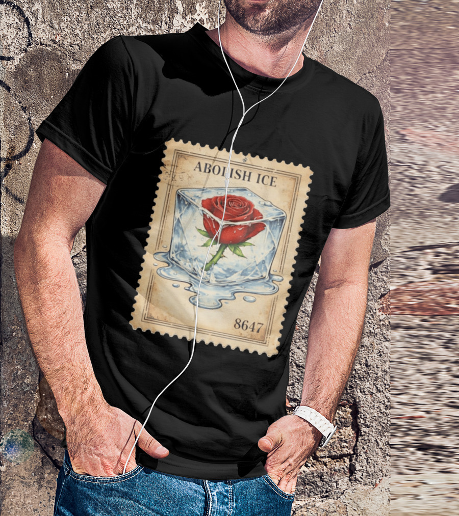 Abolish Ice Melting Rose Stamp 8647 T-Shirt