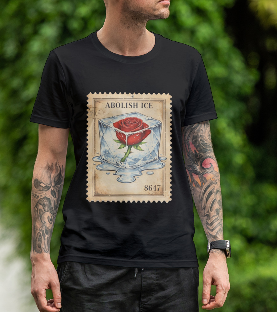 Abolish Ice Melting Rose Stamp 8647 T-Shirt