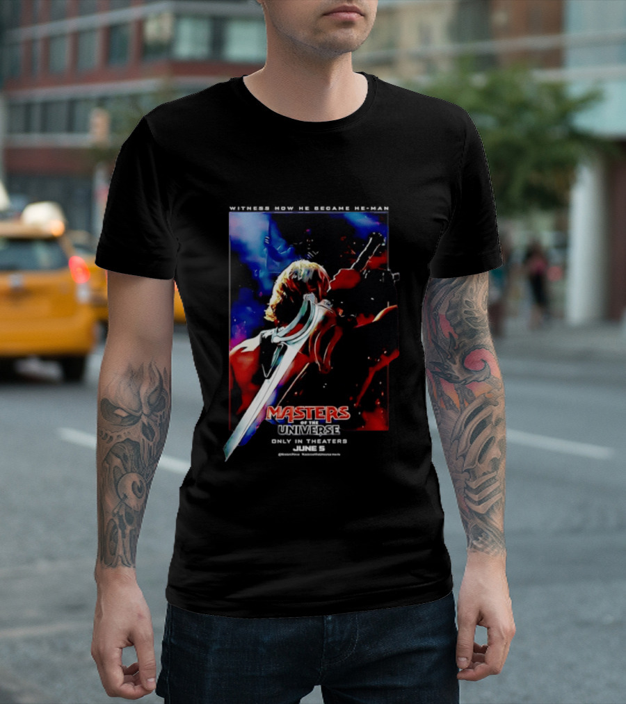 Masters Of The Universe In Theaters June 5 2026 Witness How He Became He Man T-Shirt