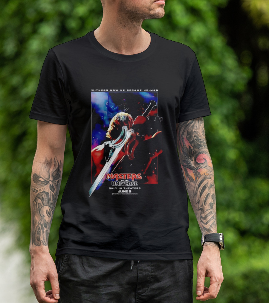 Masters Of The Universe In Theaters June 5 2026 Witness How He Became He Man T-Shirt