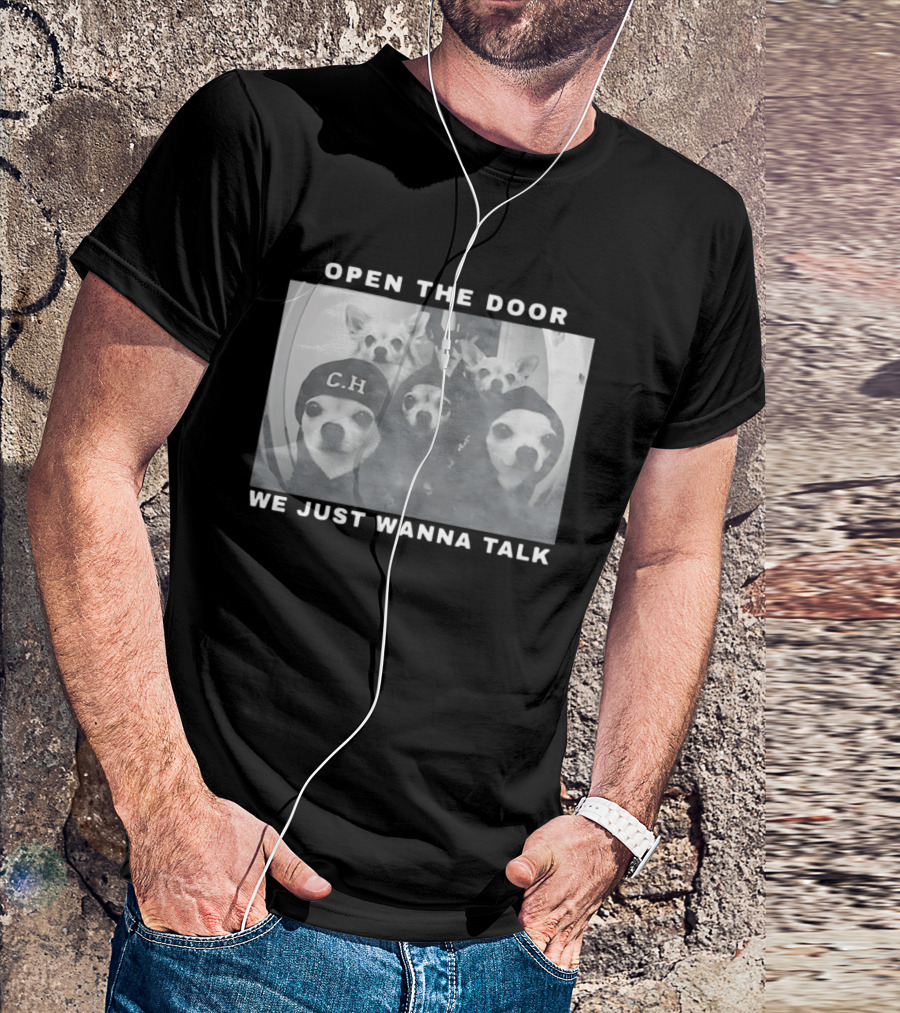 Open The Door We Just Wanna Talk Ch Police Dogs T-Shirt