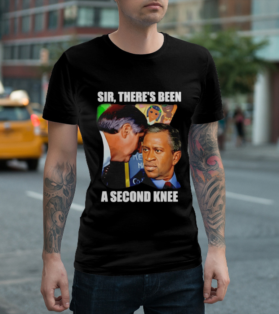 George Floyd Bush Sir There’s Been A Second Knee T-Shirt