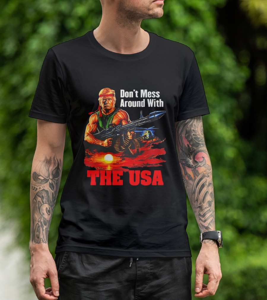Donald Trump Don't Mess Around With The USA America Motif T-Shirt