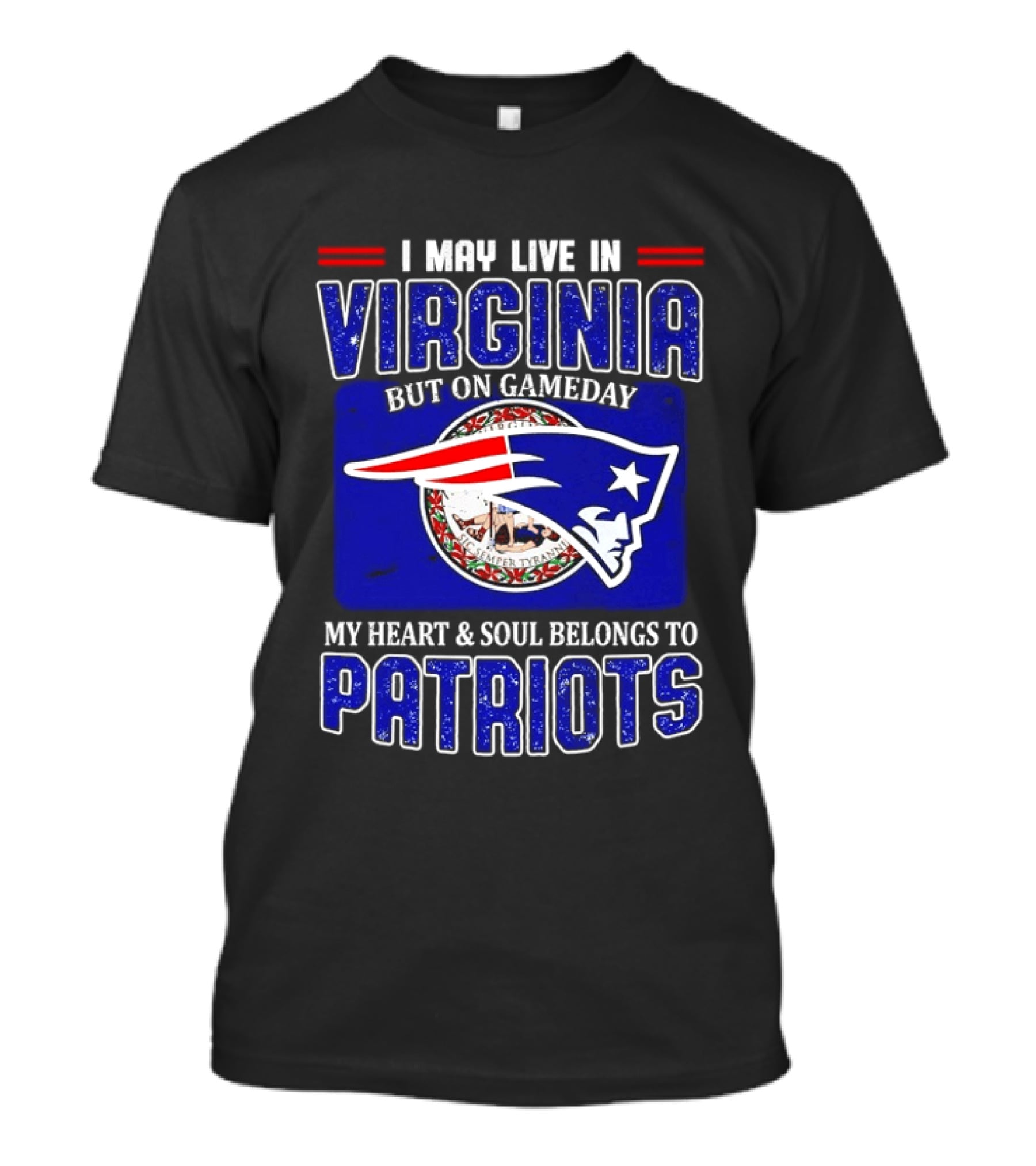 I May Live In Virginia But On Gameday My Heart Soul Belongs To Patriots T-Shirt