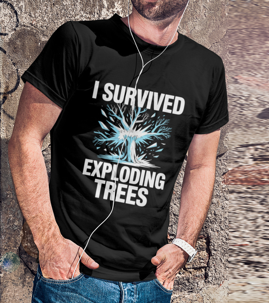 I Survived Exploding Trees Burst Impact T-Shirt