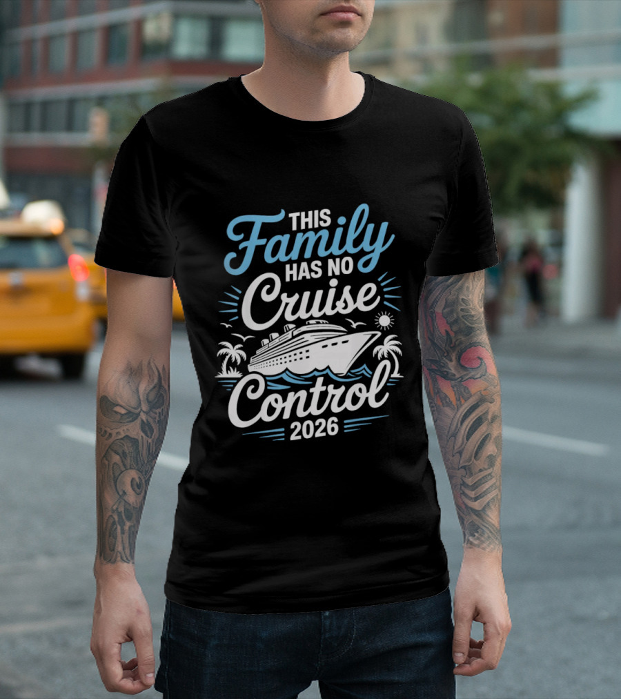 This Family Has No Cruise Control 2026 Vacation Adventure T-Shirt