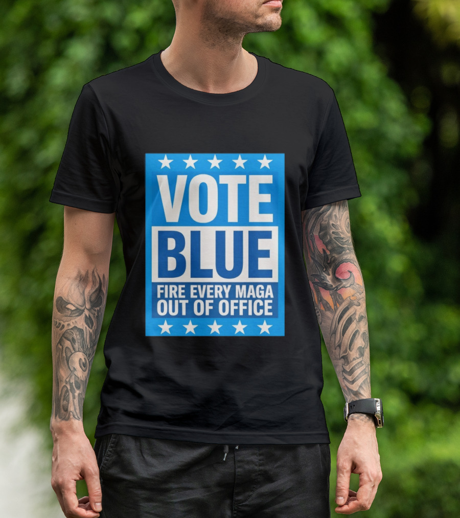 Vote Blue Fire Every MAGA Out Of Office Stars Border T-Shirt