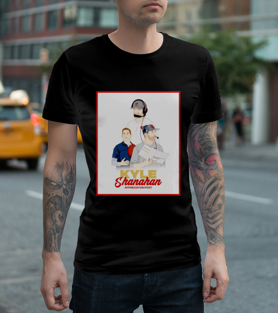 Kyle Shanahan Appreciation Post NFL Coach T-Shirt