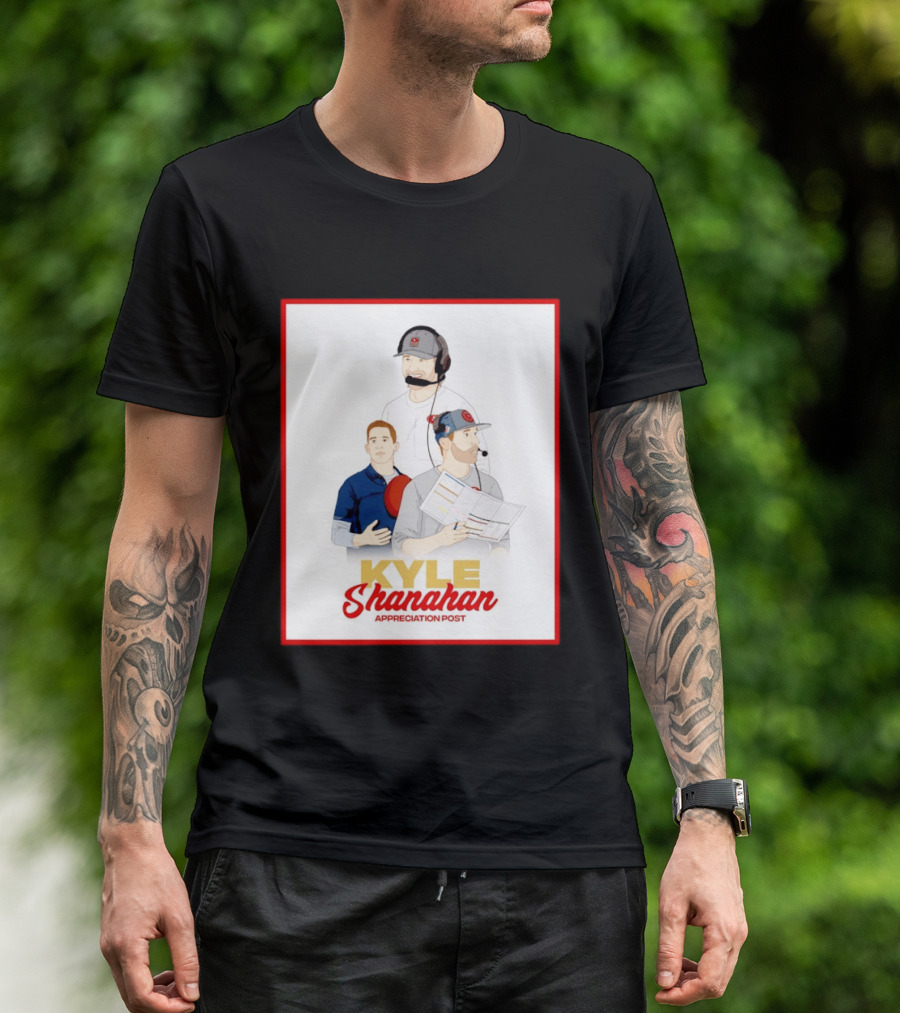 Kyle Shanahan Appreciation Post NFL Coach T-Shirt