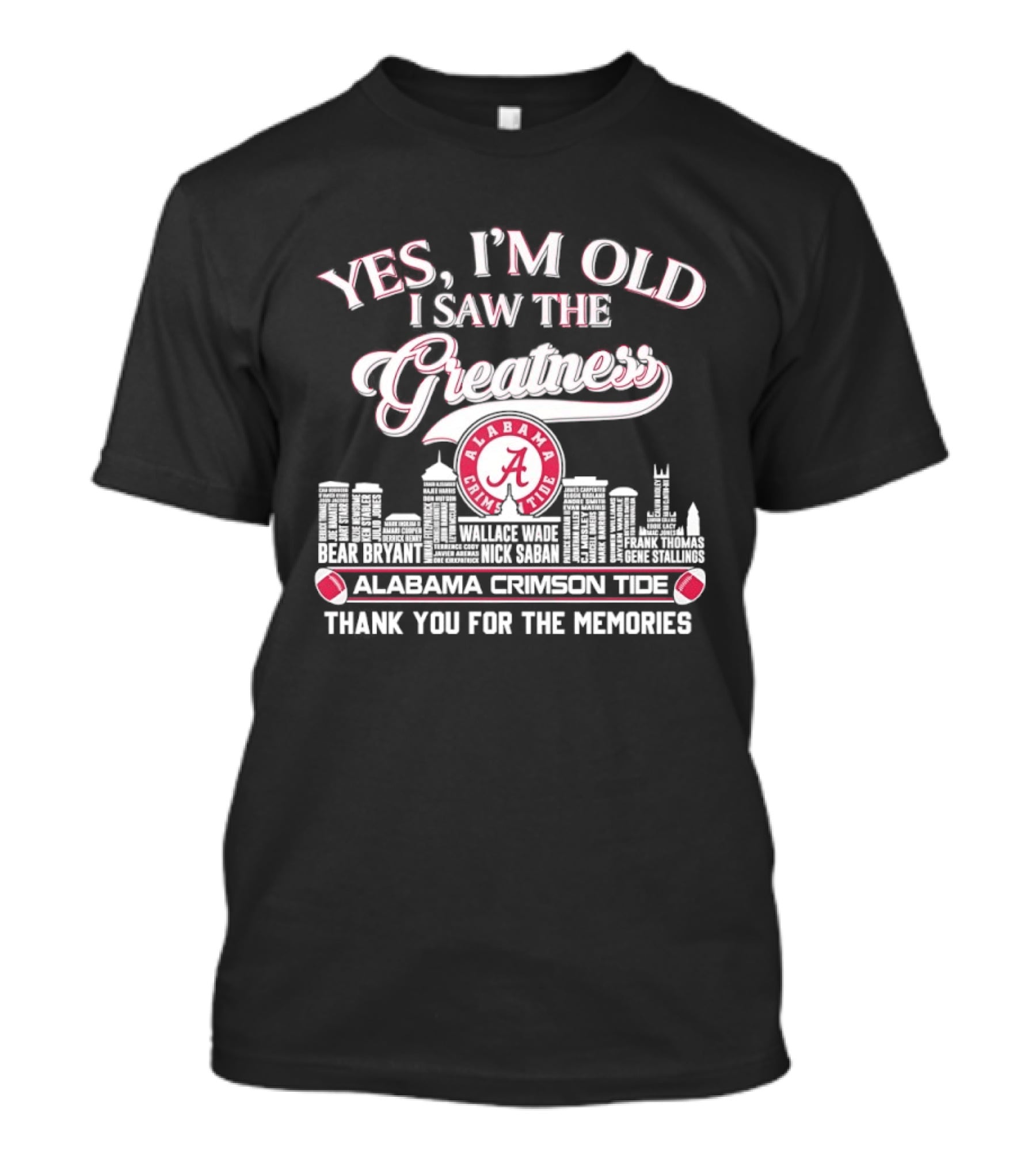 Yes I'm Old I Saw The Alabama Crimson Tide Greatness Thank You For The Memories City Skyline T-Shirt
