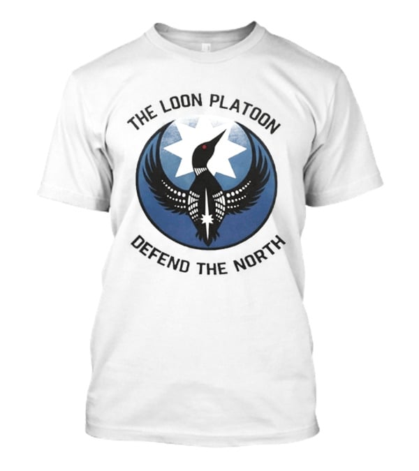 The Loon Platoon Defend The North Star T-Shirt