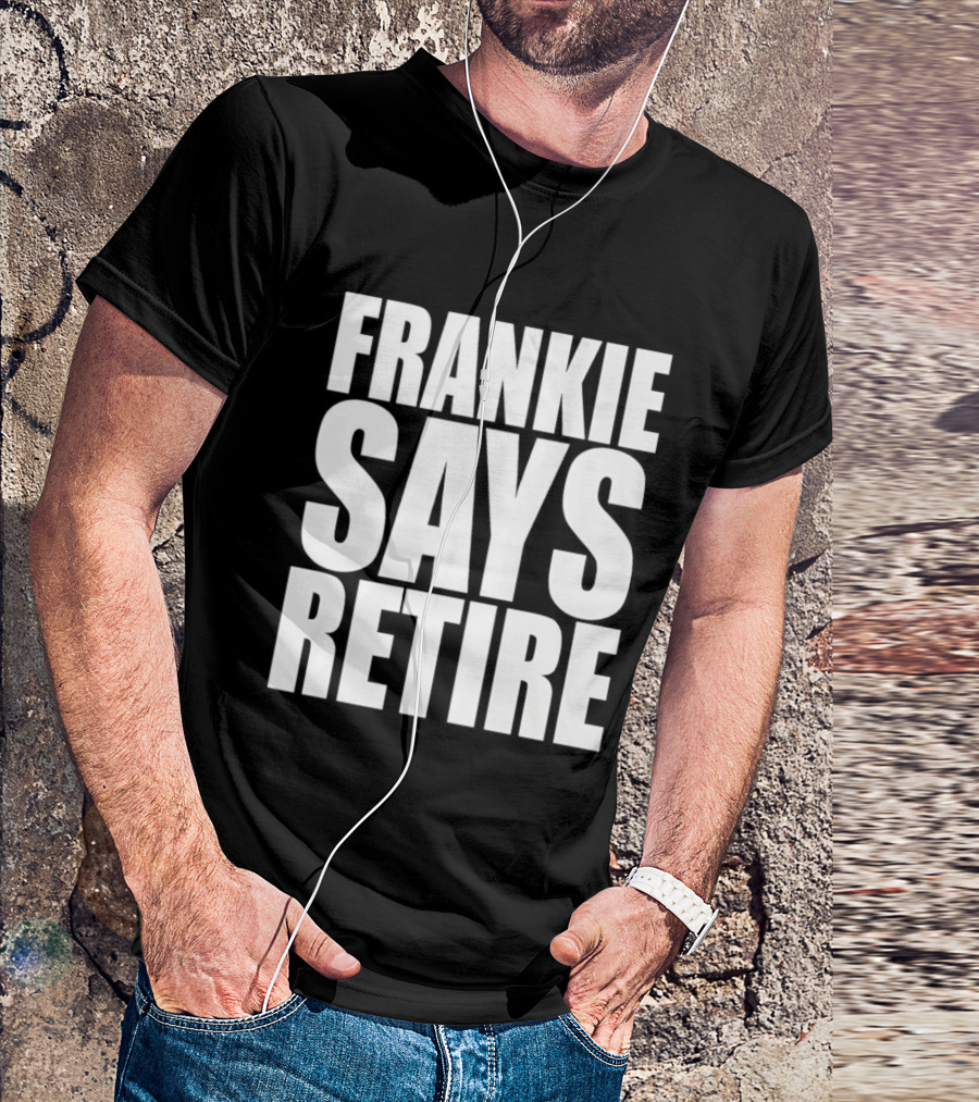 Frankie Says Retire 80s Pop Culture Reference T-Shirt