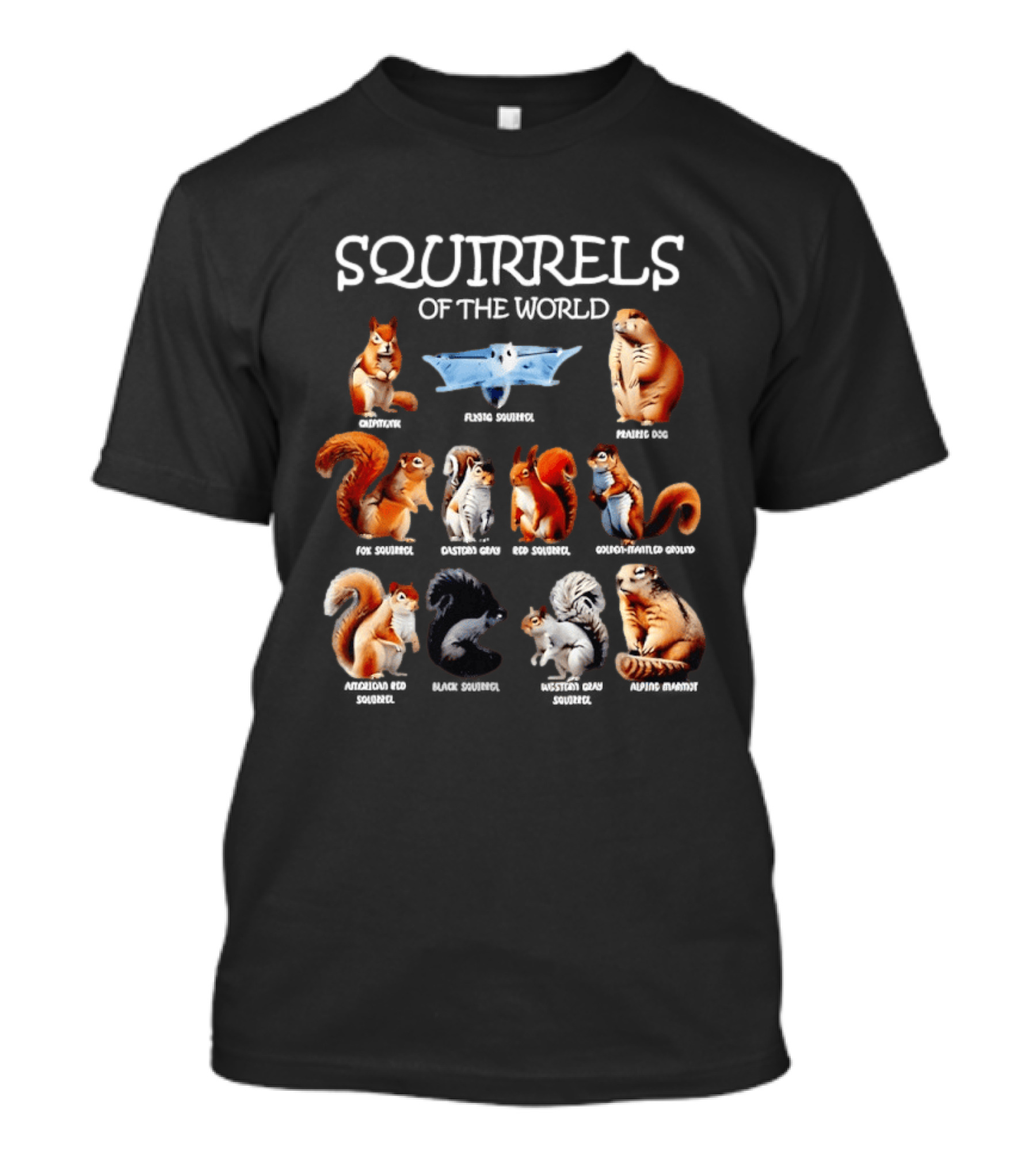 Squirrels Of The World Diverse Species Russian Flying Red Giant Cape Ground Black Tufted Japanese Daurian T-Shirt