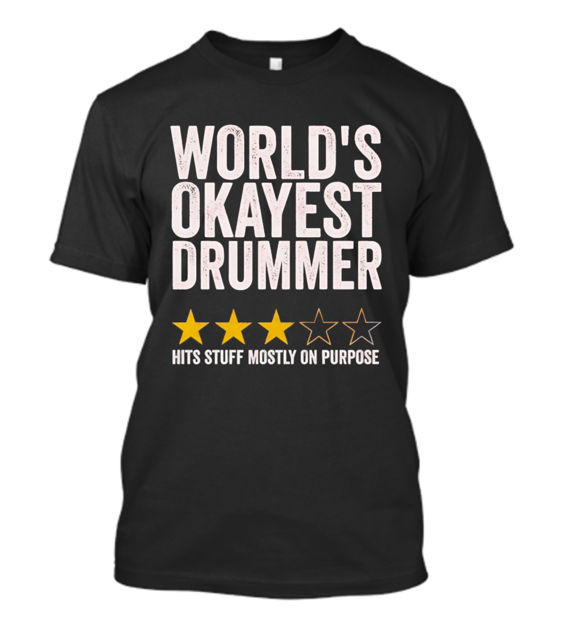 World's Okayest Drummer Hits Stuff Mostly On Purpose With Star Rating T-Shirt