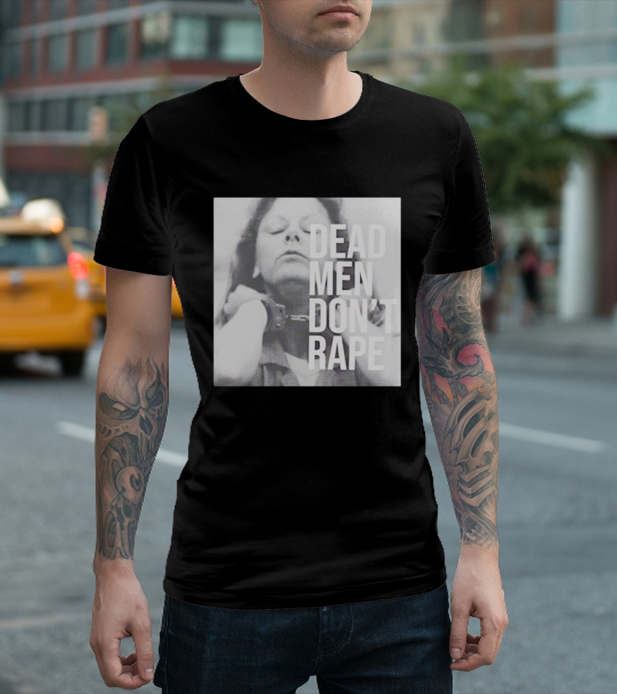 Dead Men Don't Rape Aileen Wuornos Handcuffs Image T-Shirt