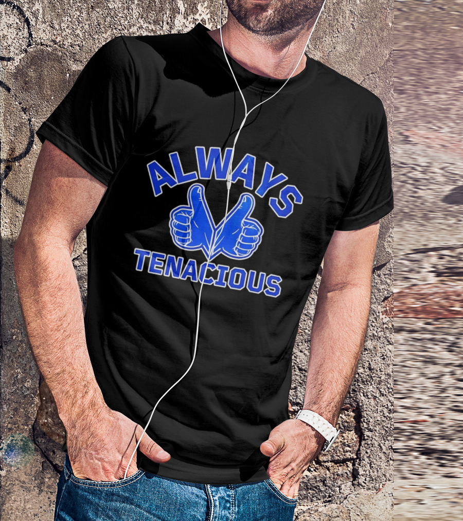 Always Tenacious Vickie Two Thumbs Up T-Shirt