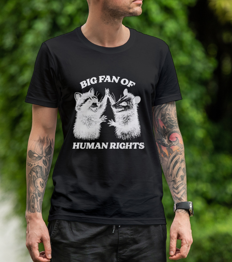 Raccoon Opossum Big Fan Of Human Rights T-Shirt