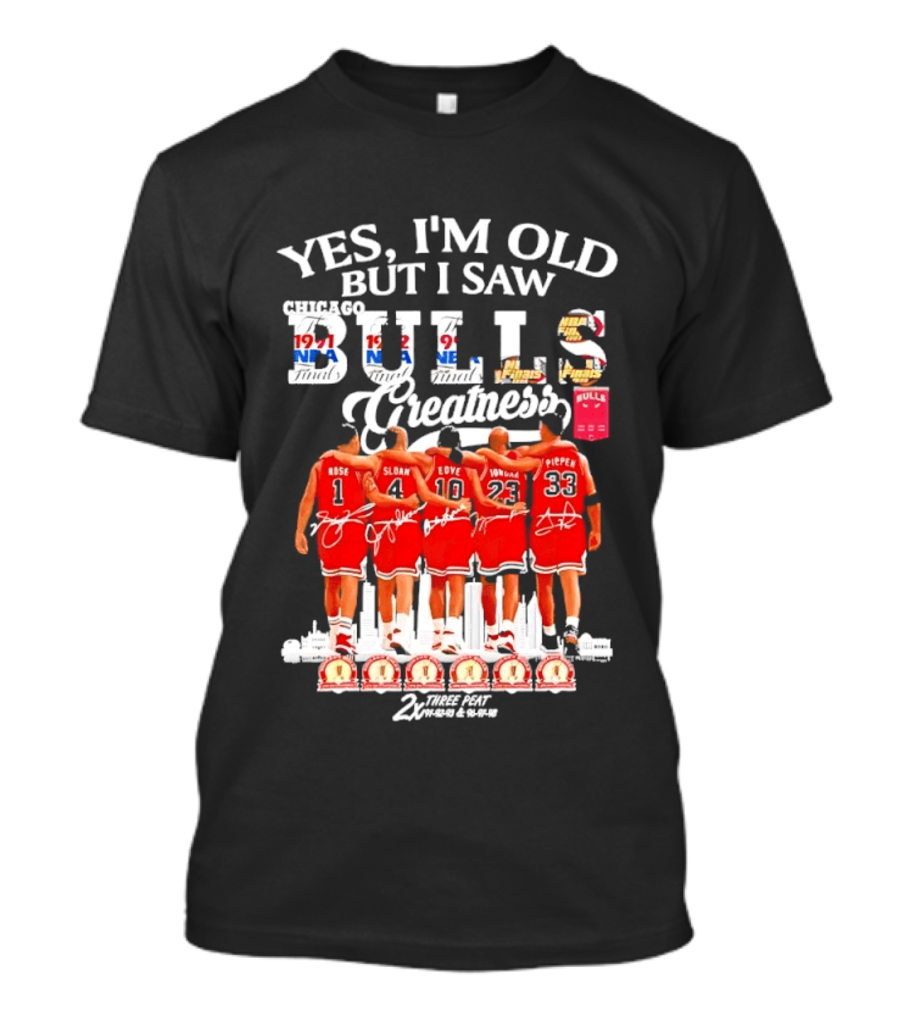 Yes I'm Old But I Saw Bulls Greatness Rose Sloan Love Yao Pippen 2x Three Peat T-Shirt
