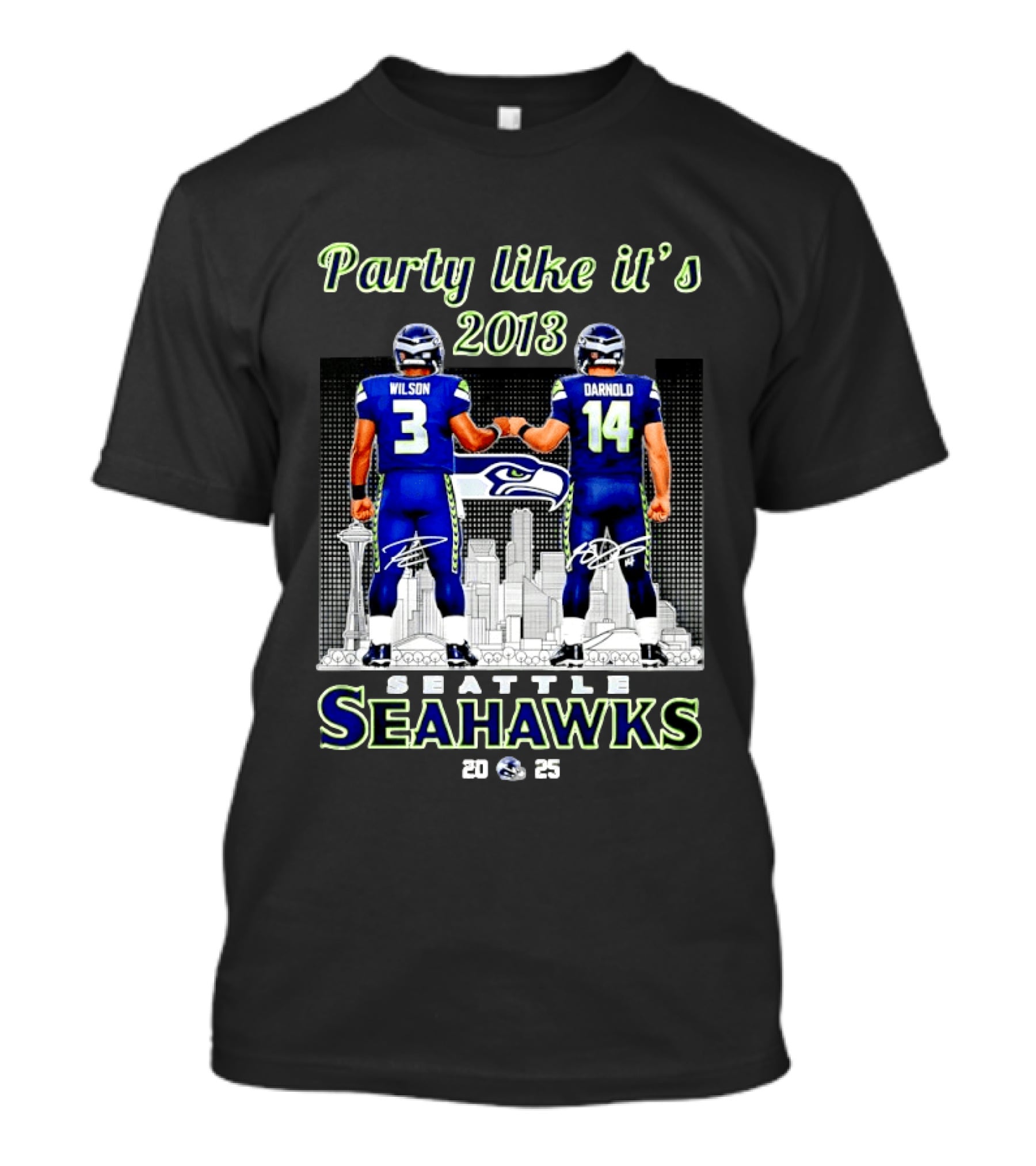 Party Like It's 2013 Seattle Seahawks Wilson Darnold City Skyline 2025 T-Shirt